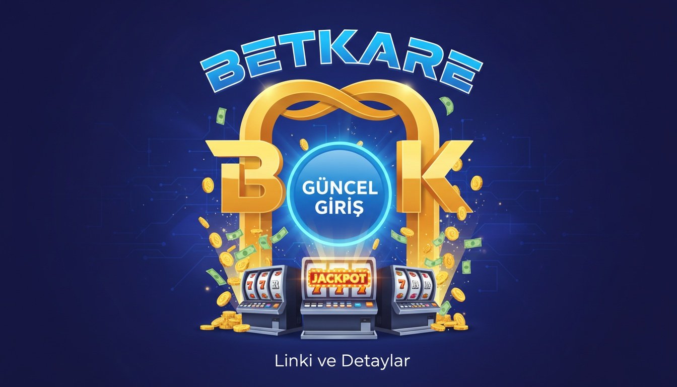 Betkare Güncel Giriş Linki ve Detaylar